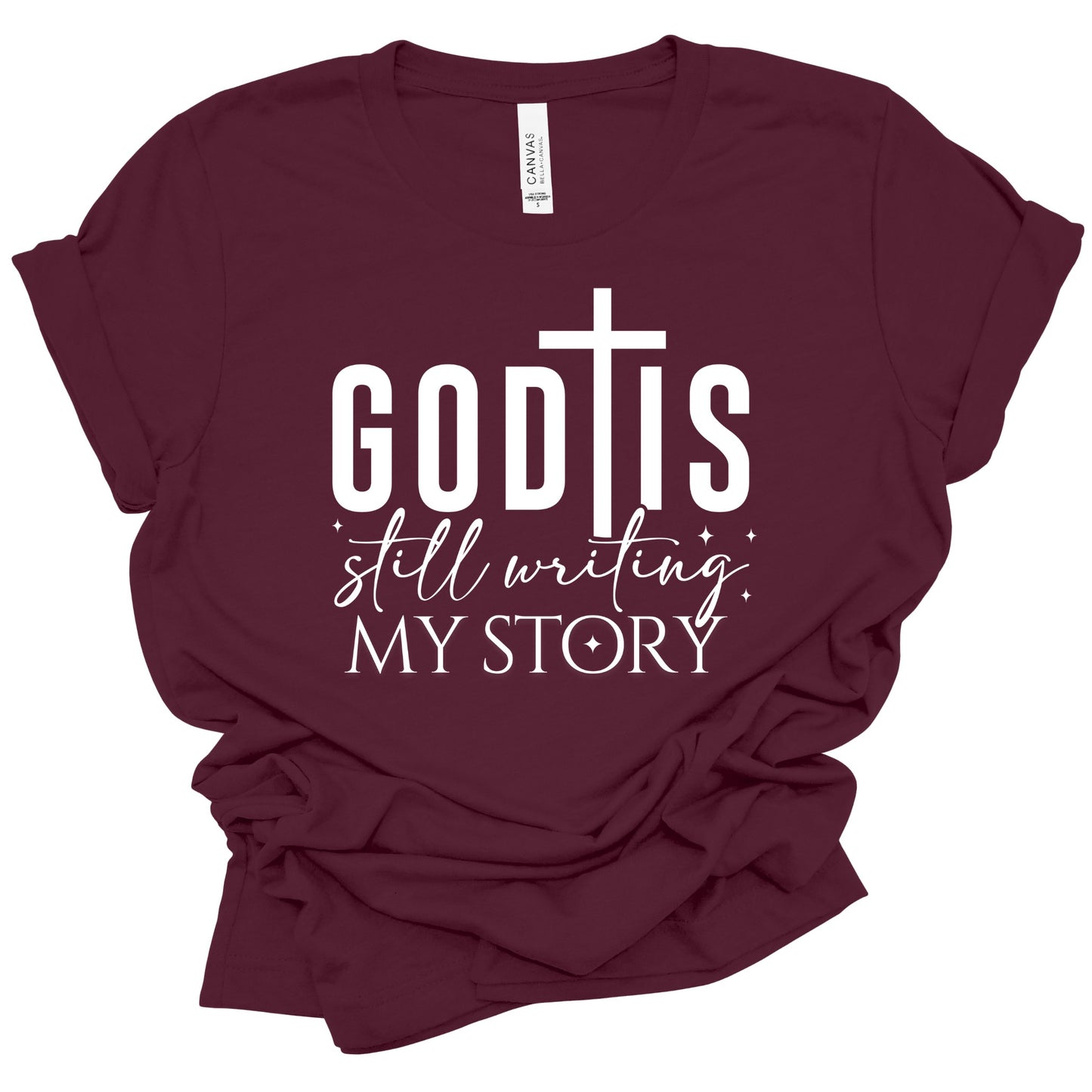 God Is Still Writing My Story" Faith Inspirational T-Shirt