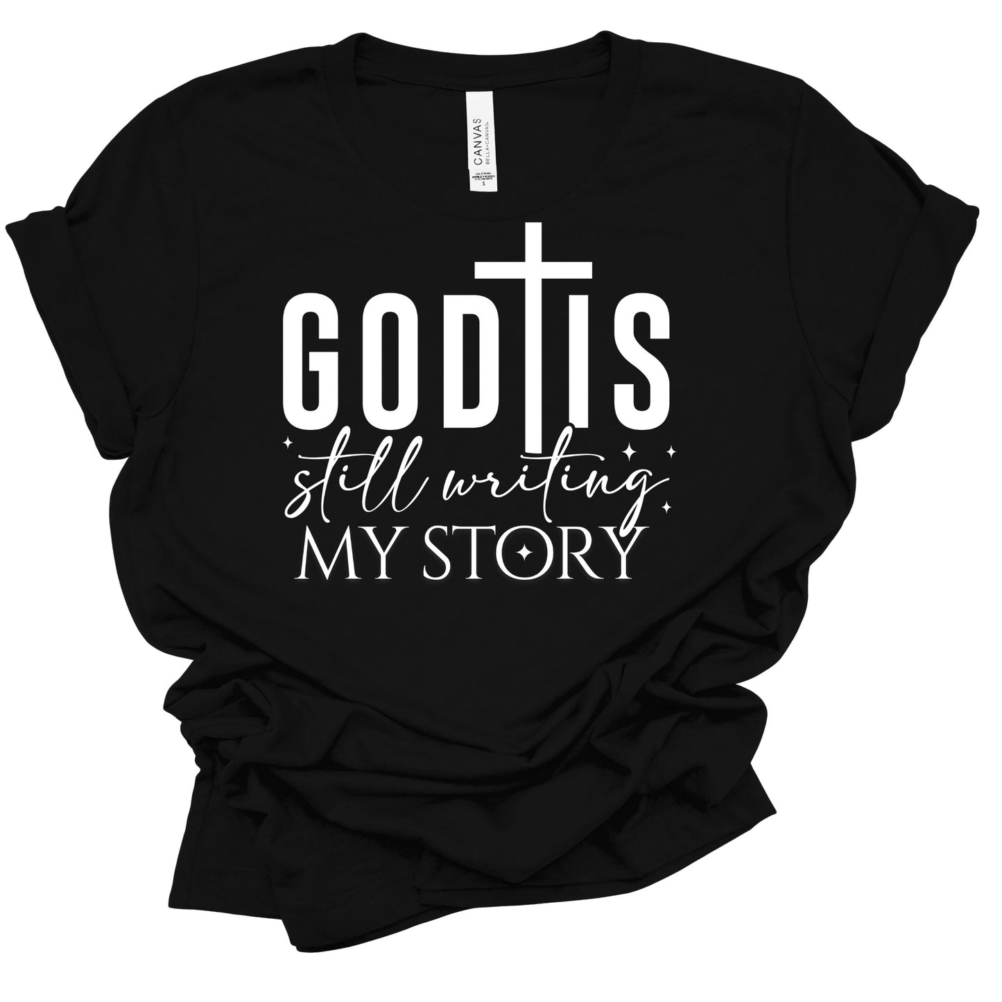 God Is Still Writing My Story" Faith Inspirational T-Shirt