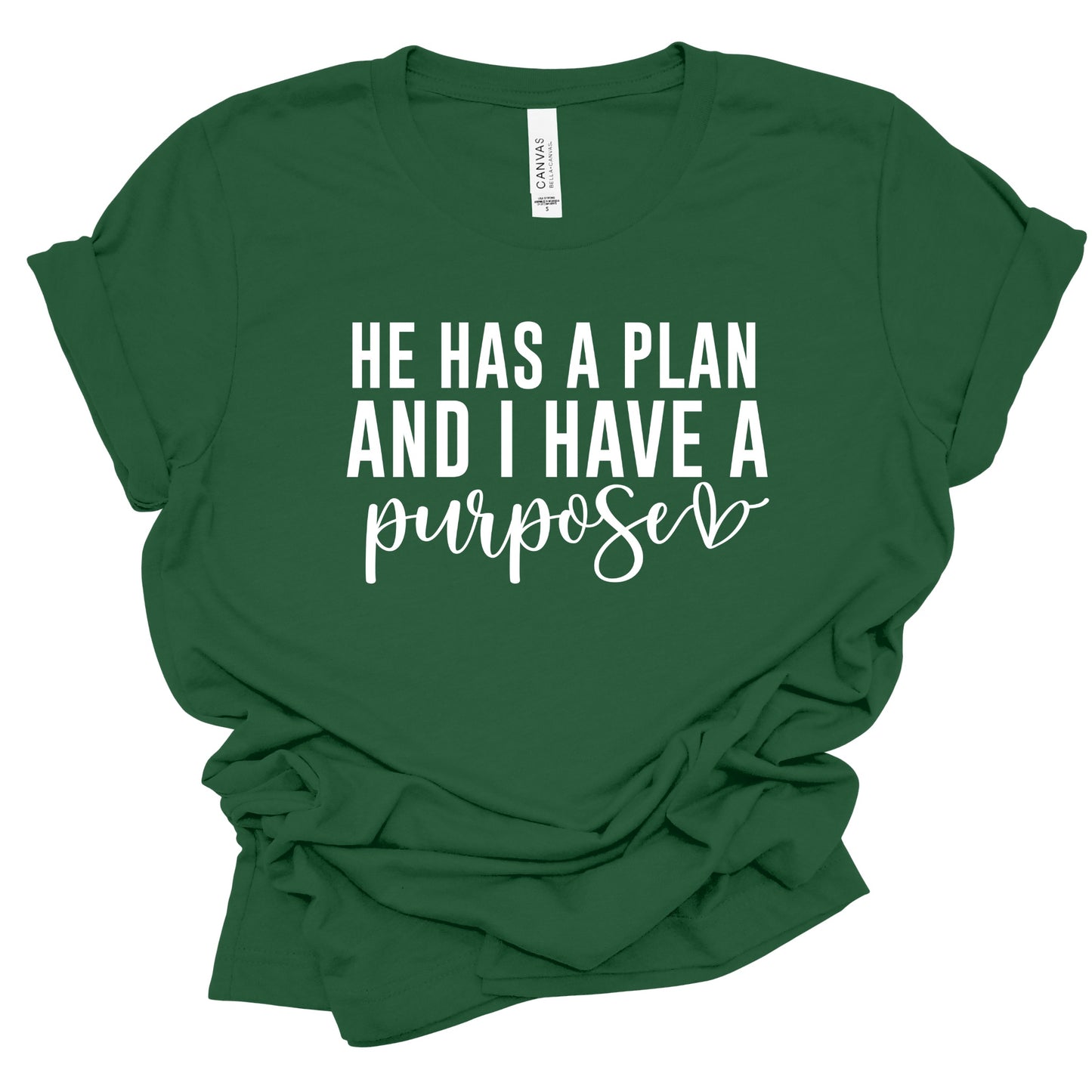 He Has A Plan I Have A Purpose  Shirt