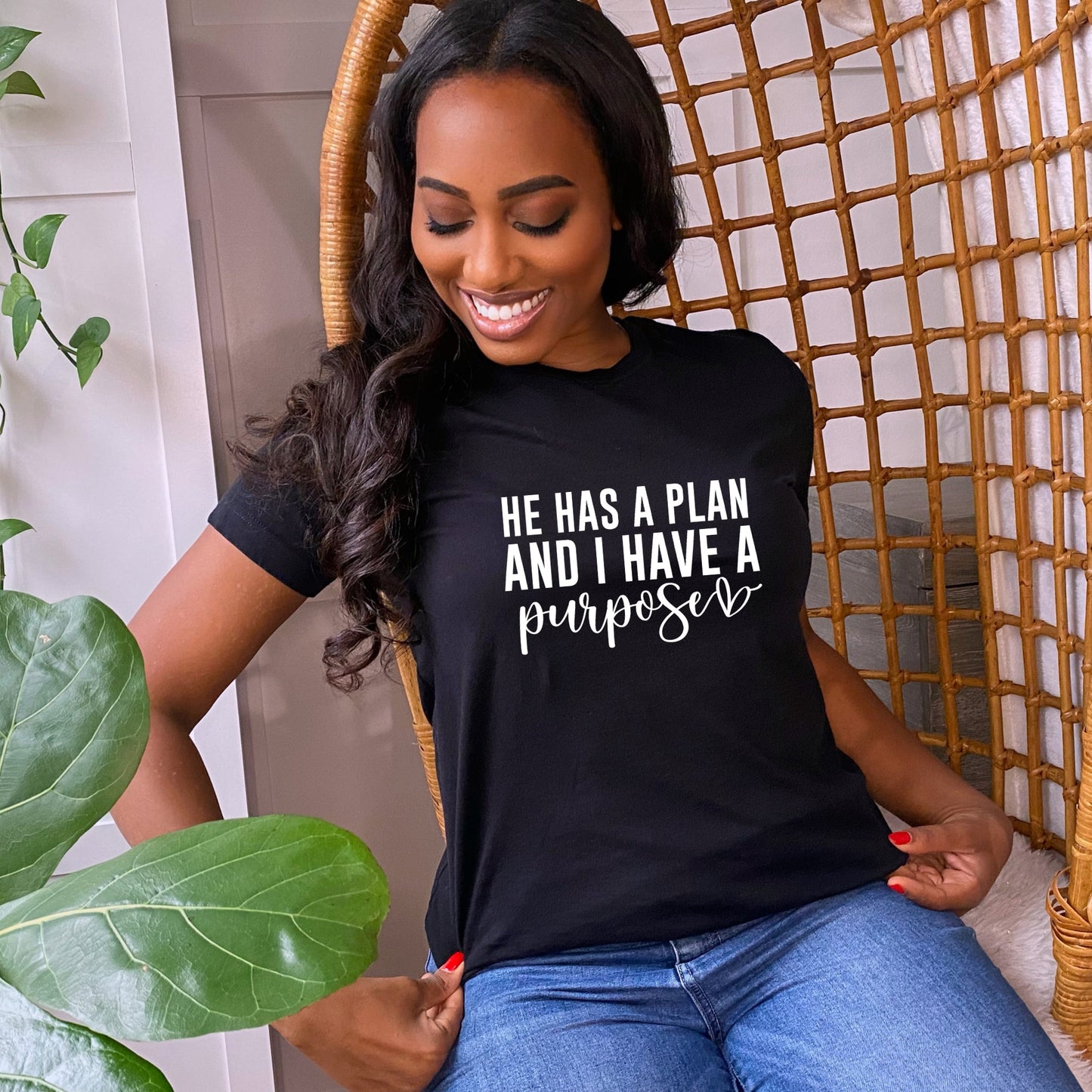 He Has A Plan I Have A Purpose  Shirt