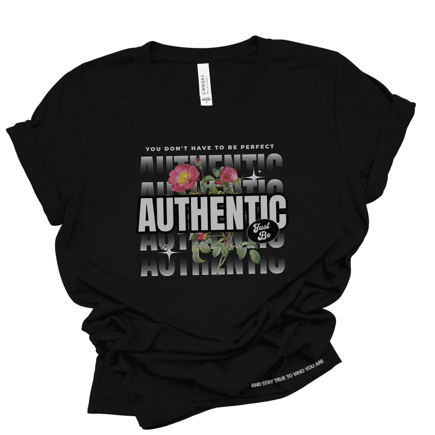 Be Authentic Black  Statement T-shirt