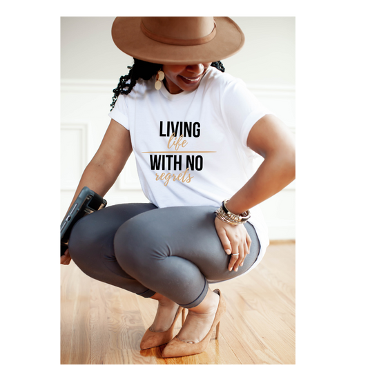 LIVING LIFE WITH NO REGRETS TSHIRT